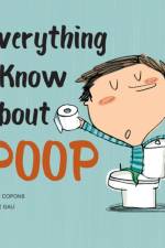 Everything I Know About Poop af Jaume Copons