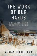 The Work of Our Hands af Adrian Sutherland