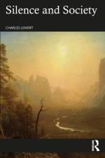Silence and Society af Charles (Wesleyan University) Lemert