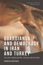 Guardianship and Democracy in Iran and Turkey af Karabekir (Lecturer of Politics and International Studies Akkoyunlu