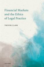 Financial Markets and the Ethics of Legal Practice af Dr Trevor (Senior Lecturer Clark