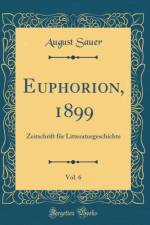 Euphorion, 1899, Vol. 6 af August Sauer