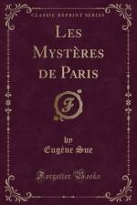 Les Mysteres de Paris (Classic Reprint) af Eugene Sue