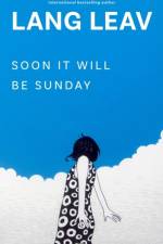 Soon It Will Be Sunday af Lang Leav