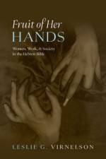 Fruit of Her Hands af Leslie G. (Assistant Professor of Hebrew Bible and Old Testament Virnelson