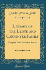 Lineage of the Lloyd and Carpenter Family: Compiled From Authentic Sources (Classic Reprint) af Charles Perrin Smith