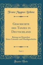Geschichte Des Tanzes in Deutschland, Vol. 1 af Franz Magnus Bohme