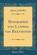 Biographie Von Ludwig Van Beethoven (Classic Reprint) af Anton Schindler