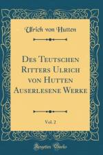 Des Teutschen Ritters Ulrich Von Hutten Auserlesene Werke, Vol. 2 (Classic Reprint) af Ulrich von Hutten