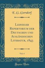 Leipziger Repertorium Der Deutschen Und Auslandischen Literatur, 1843, Vol. 4 (Classic Reprint) af E. G. Gersdorf