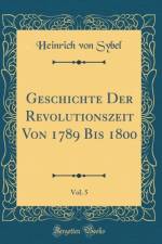 Geschichte Der Revolutionszeit Von 1789 Bis 1800, Vol. 5 (Classic Reprint) af Heinrich von Sybel