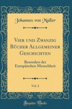 Vier Und Zwanzig Bucher Allgemeiner Geschichten, Vol. 2 af Johannes von Muller