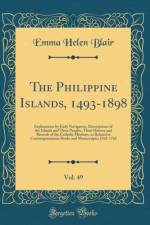 The Philippine Islands, 1493-1898, Vol. 49: Explorations by Early Navigators, Descriptions of the Islands and Their Peoples, Their History and Records of the Catholic Missions, as Related in Contemporaneous Books and Manuscripts; 1762-1765 af Emma Helen Blair