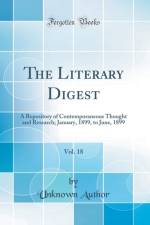 The Literary Digest, Vol. 18 af Unknown Author