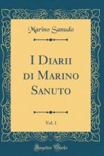 I Diarii Di Marino Sanuto, Vol. 1 (Classic Reprint) af Marino Sanudo
