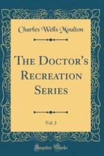 The Doctor's Recreation Series, Vol. 2 (Classic Reprint) af Charles Wells Moulton
