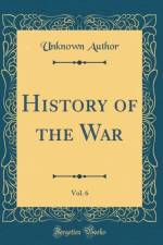 History of the War, Vol. 6 (Classic Reprint) af Unknown Author