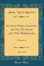 An Old Family Legend, or One Husband and Two Marriages, Vol. 3 of 4 af James Norris Brewer