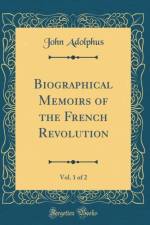 Biographical Memoirs of the French Revolution, Vol. 1 of 2 (Classic Reprint) af John Adolphus