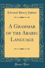 A Grammar of the Arabic Language (Classic Reprint) af Edward Henry Palmer