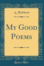 My Good Poems (Classic Reprint) af A. Fairhurst