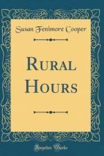 Rural Hours (Classic Reprint) af Susan Fenimore Cooper