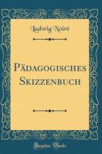Padagogisches Skizzenbuch (Classic Reprint) af Ludwig Noire