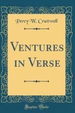 Ventures in Verse (Classic Reprint) af Percy W. Cruttwell