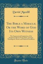 The Bible a Miracle; Or the Word of God Its Own Witness af David Macdill