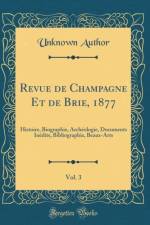 Revue de Champagne Et de Brie, 1877, Vol. 3 af Unknown Author