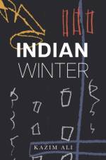 Indian Winter af Kazim Ali