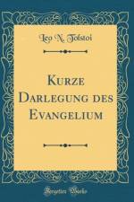 Kurze Darlegung Des Evangelium (Classic Reprint) af Leo Tolstoy