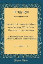 Oriental Silverwork Malay and Chinese, with Over Original Illustrations af H. Ling Roth