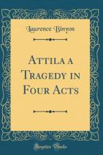 Attila a Tragedy in Four Acts (Classic Reprint) af Laurence Binyon