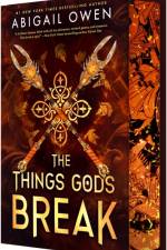 The Things Gods Break af Abigail Owen