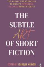 The Subtle Art of Short Fiction