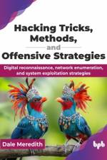 Hacking Tricks, Methods, and Offensive Strategies af Dale Meredith