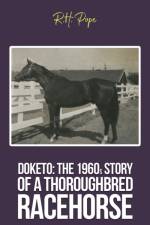 Doketo: The 1960s Story of a Thoroughbred Racehorse