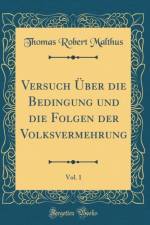 Versuch Uber Die Bedingung Und Die Folgen Der Volksvermehrung, Vol. 1 (Classic Reprint) af Thomas Robert Malthus