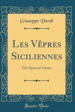 Les Vepres Siciliennes: Gd. Opera en 5 Actes (Classic Reprint) af Giuseppe Verdi