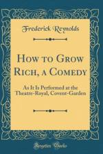 How to Grow Rich, a Comedy af Frederick Reynolds