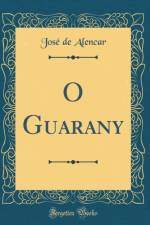 O Guarany (Classic Reprint) af Jose de Alencar
