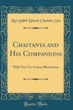 Chaitanya and His Companions af Rai Sahib Dinesh Chandra Sen