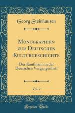 Monographien Zur Deutschen Kulturgeschichte, Vol. 2 af Georg Steinhausen