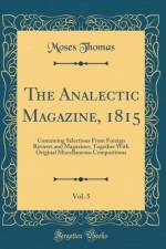 The Analectic Magazine, 1815, Vol. 5 af Moses Thomas