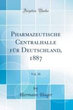 Pharmazeutische Centralhalle Fur Deutschland, 1887, Vol. 28 (Classic Reprint) af Hermann Hager