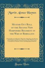 Muster Out Roll of the Second New Hampshire Regiment in the War of Rebellion af Martin Alonzo Haynes