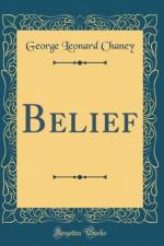 Belief (Classic Reprint) af George Leonard Chaney