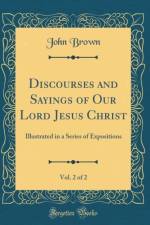 Discourses and Sayings of Our Lord Jesus Christ, Vol. 2 of 2 af John Brown