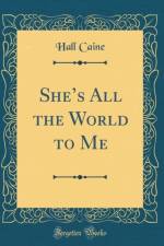 She's All the World to Me (Classic Reprint) af Hall Caine